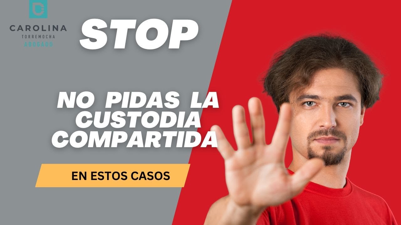 .No pidas la custodia compartida en estos casos