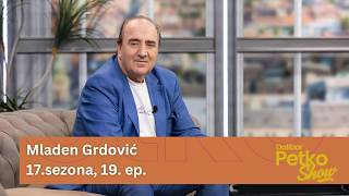 Mladen Grdović | Dalibor Petko Show | CMC TV