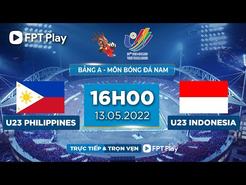 🔴 TRỰC TIẾP: U23 PHILIPPINES - U23 INDONESIA (BẢN CHÍNH THỨC) | SEA GAMES 31