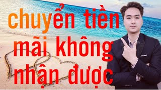 Chuyển khoản mà người nhận không nhận được tiền lỗi đơn giản.Credit Nguyen 052.888.7777