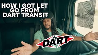 Here's the uncut truth on how i got let go from Dart Transit (Its a long story)