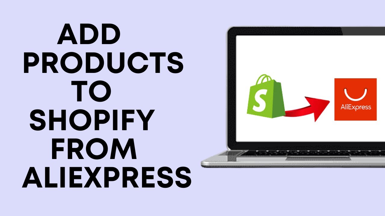 how-to-add-products-to-shopify-from-aliexpress-in-2022-quick-tutorial