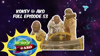 Kokey @ Ako Full Episode 53