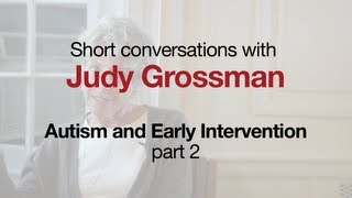 Autism & Early Intervention Part 2, with Judy Grossman,