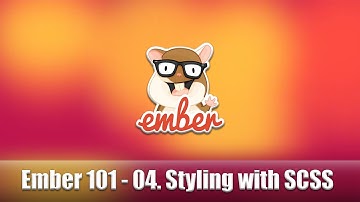 Ember Tutorial 101 - 04 - SASS Preprocessor for Ember Application