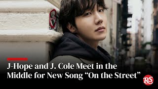 J-Hope and J. Cole Meet in the Middle for New Song On the Street