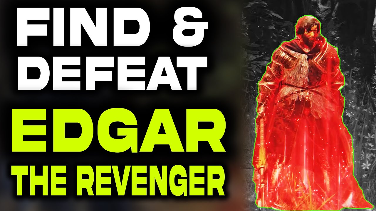 Edgar the Revenger Location in Elden Ring How to Defeat Invader Edgar