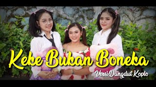 Keke Bukan Boneka - Hanika Erlis | Versi Dangdut Koplo (   B5M PROJECT )