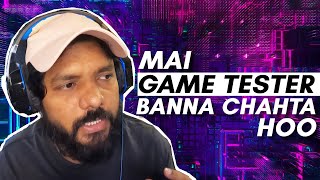 GAME TESTING IS NOT AN EASY JOB | MAIN GAME TESTER BANNA CHAHTA HU #underdoggamedev #keephustling