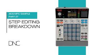 Akai MPC Sample Part 27 - Step Editing Breakdown