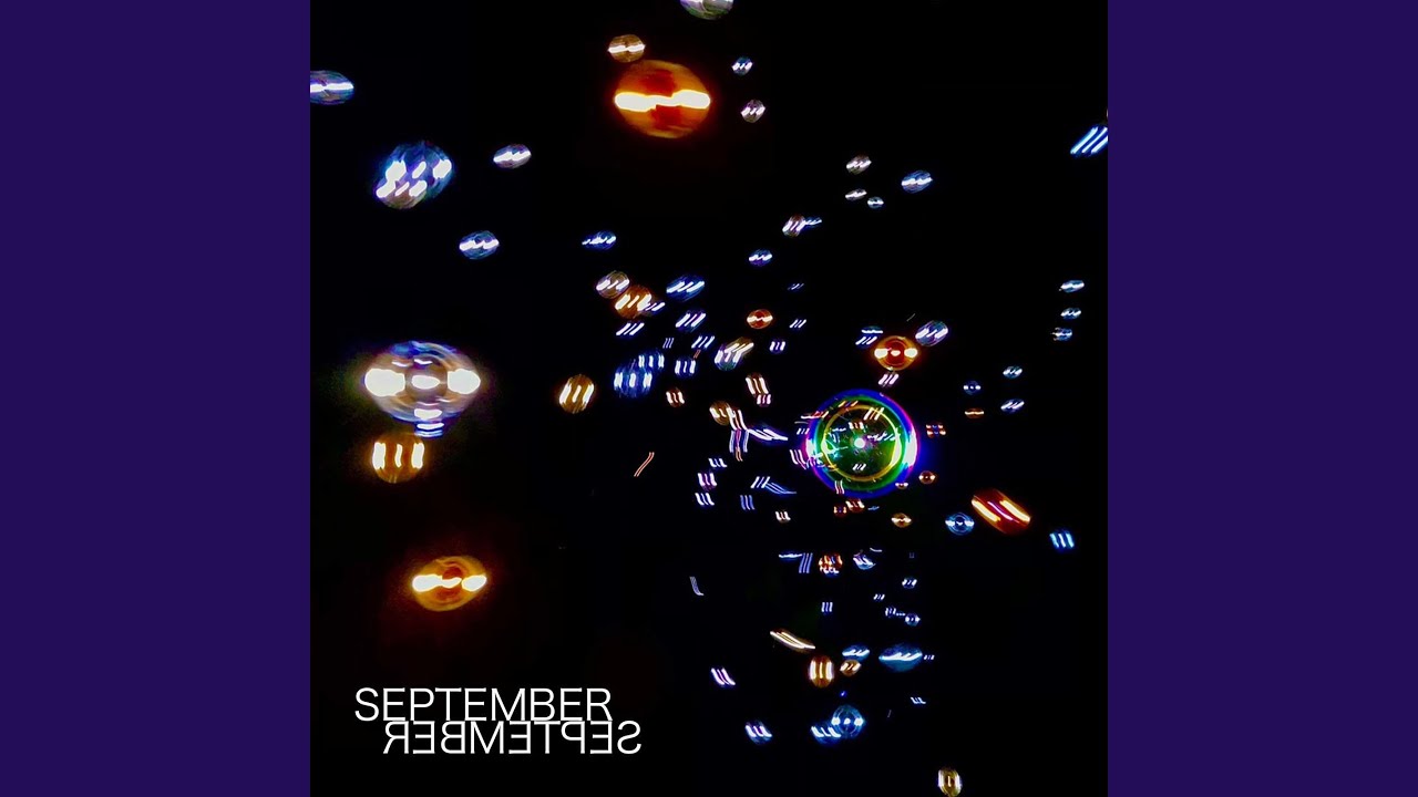 Watch SEPTEMBER on YouTube Watch SEPTEMBER on YouTube