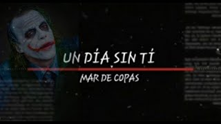 Un día  sin tí  - Mar de Copas