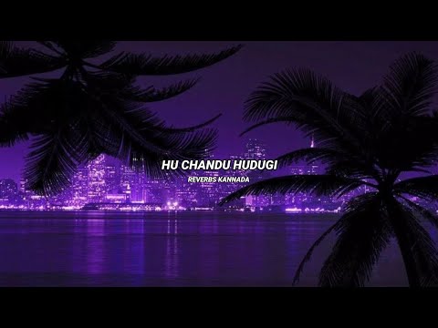 Hu Chandu Hudugi - Bul Bul [Slowed+Reverb]