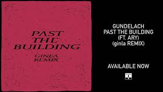 Gundelach - Past The Building (ft. ARY) (ginla Remix)