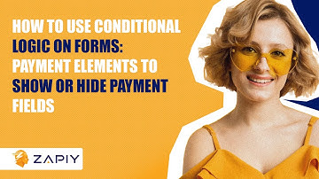 How to Use Conditional Logic On Forms: Payment Elements to Show or Hide Payment Fields