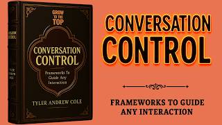 Conversation Control: Frameworks To Guide Any Interaction (Audiobook)
