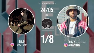 E-Lines #3 - 1/4 -  Loup (AmnesiA ) Vs Crazy (Alliance Crew)