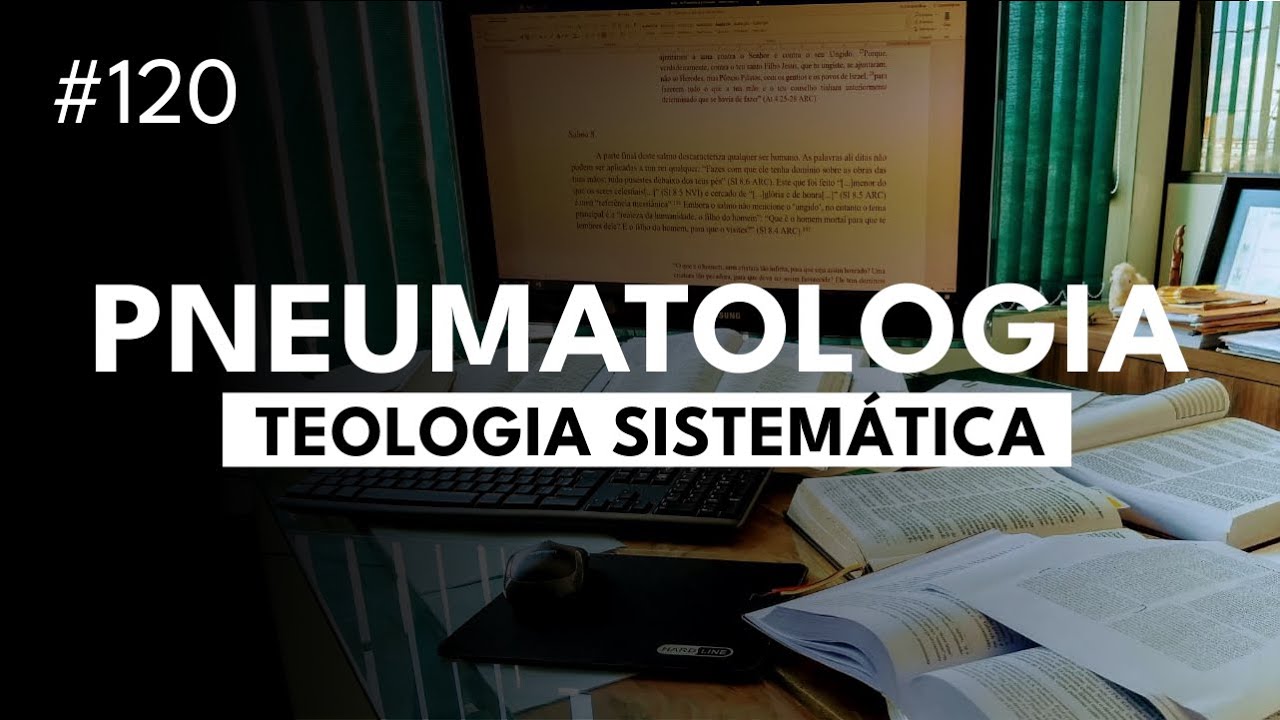 Pneumatologia - A doutrina do Espírito Santo - Curso Básico de Teologia - Aula 8