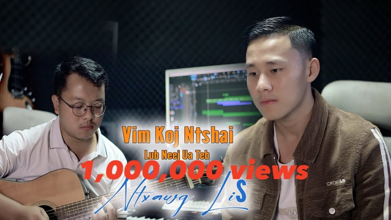 Vim Koj Ntshai Lub Neej Ua Teb - Ntxawg Lis