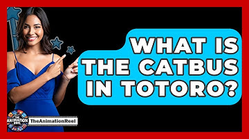 What Is The Catbus In Totoro? - The Animation Reel