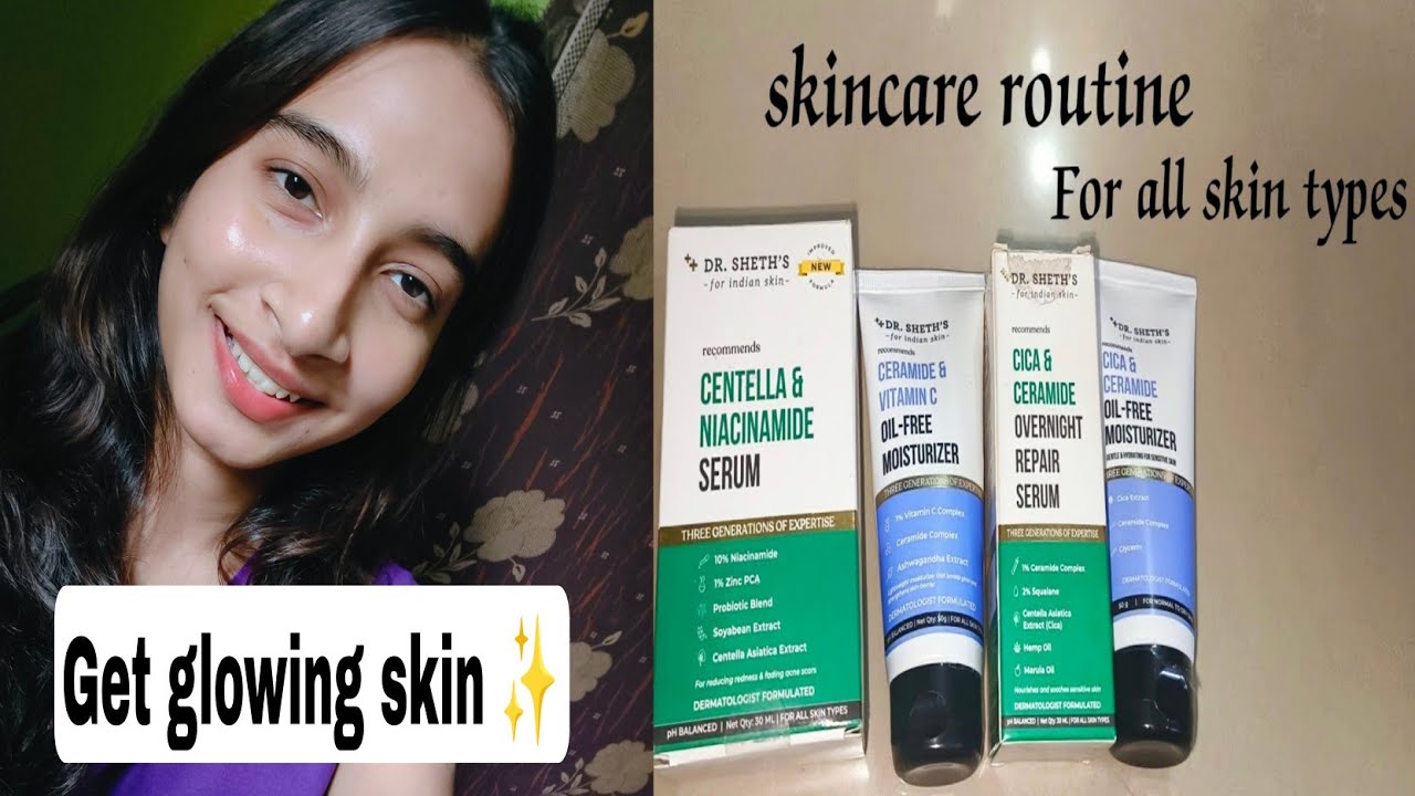 Skincare routine for all skin types| Glowing skin| Best Dr sheths ...