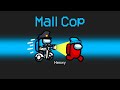 *NEW* MALL COP Role in AMONG US!
