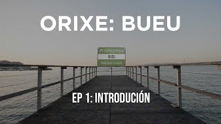 Orixe Bueu Episodio 1