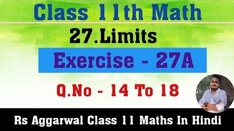 Rs Aggarwal Class 11 Maths | Limits | Exercise 27A  Q.No 14 To 18 | JAC Board Class 11th Math Limit