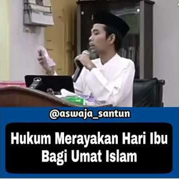 Hukum merayakan hari Ibu Ustadz Abdul Somad