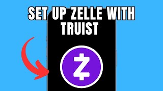How To Set Up Zelle With Truist  Guide