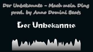 DER UNBEKANNTE - MACH MEIN DING prod. by Anno Domini Beats 250 Abo Special Karlsruhe Deutschrap 2018