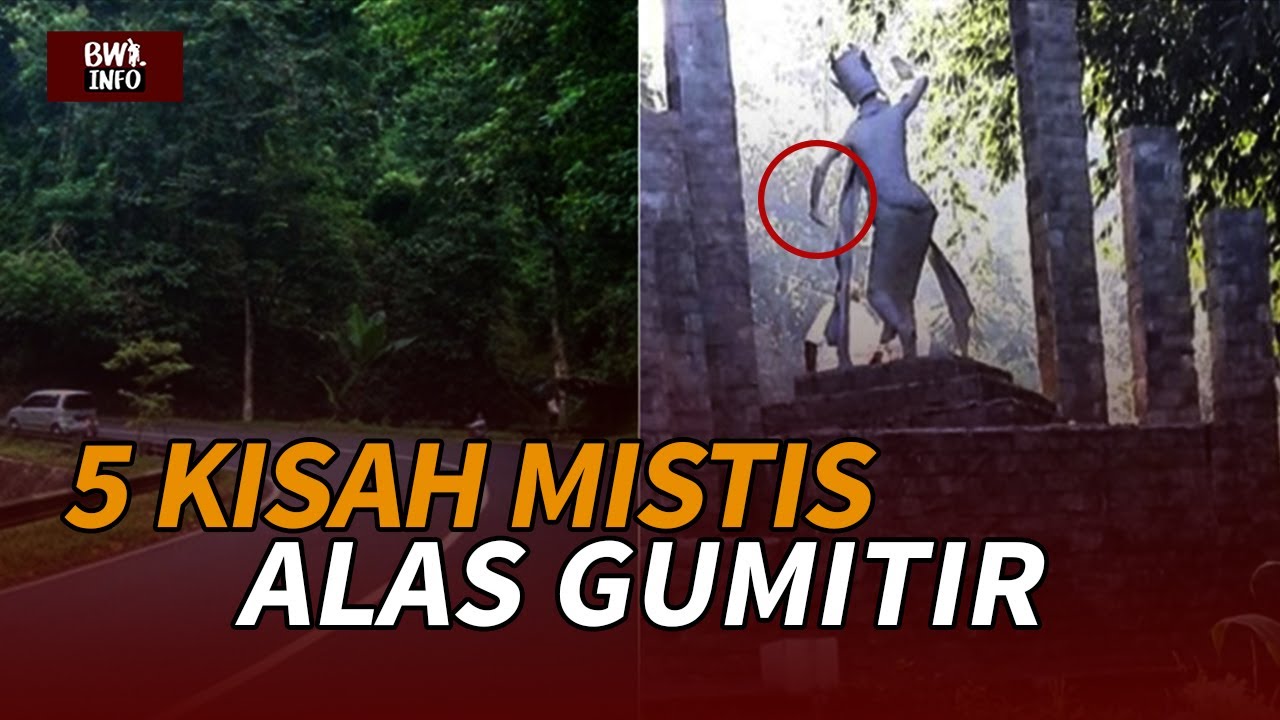 5 KISAH MISTIS ALAS GUMITIR