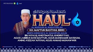 HAUL KE 6 AL MAGHFURLAH KH. MAFTUH BASTHUL BIRRI | PPMQ