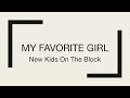 New Kids On The Block My Favorite Girl Lyrics New Kids On The Block My Favorite Girl Lyrics