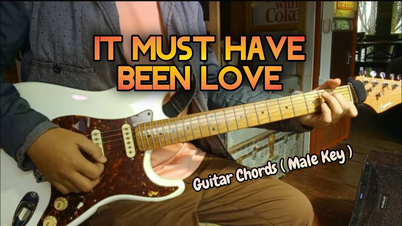 It Must Have Been Love - Roxette ( Male Key ) Guitar Chords Tutorial ( with Chords )