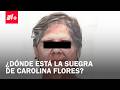 Giran Ficha Roja de Interpol para Localizar a la Suegra y Presunta Asesina de Carolina Flores