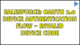 Salesforce Oauth 2.0 Device Authentication Flow - Invalid Device Code