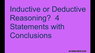 Inductive or Deductive Reasoning. 4 examples with conclusions