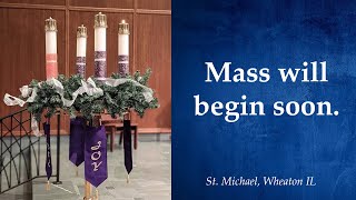 11:00 AM Sunday Mass, Fourth Sunday of Advent, Dec 21, 2025, St Michael Catholic Church, Wheaton, IL