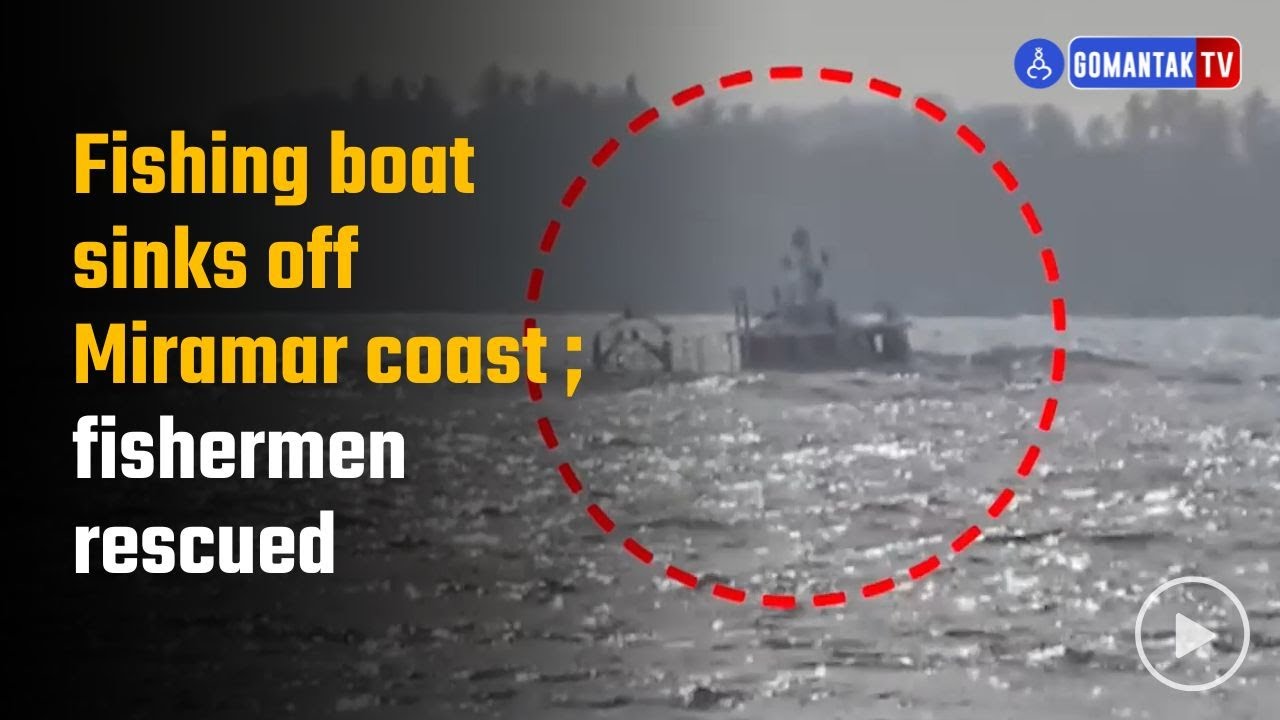 Fishing boat sinks off Miramar coast, fishermen rescued Goa News