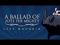 A ballad of zote the mighty  hollow knight original song