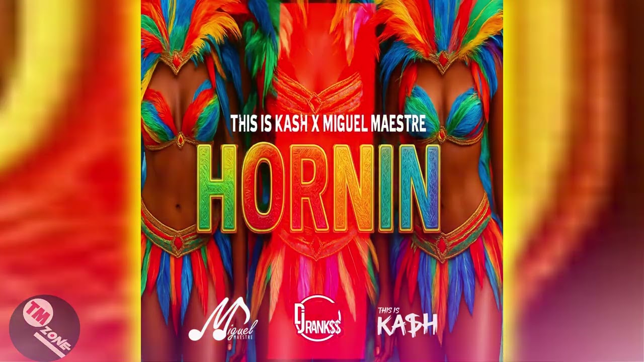This is Kash & Miguel Maestre - Hornin - 2k26 Soca
