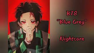 BTS "Blue Grey" Nightcore
