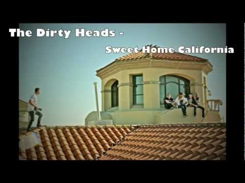 The Dirty Heads - Sweet Home California [HQ & Loud]