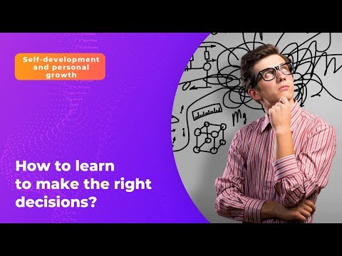 वीडियो: सही निर्णय लेना कैसे सीखें