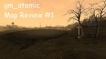 Map Review #1 - gm_atomic