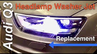 Audi Q3 Headlamp washer jet replacement