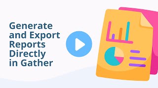 How to Generate and Export Reports Directly in Gather
