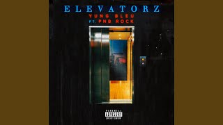 Elevatorz (feat. PnB Rock) - Yung Bleu