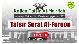 [LIVE] KAJIAN TAFSIR SURAT AL-FURQAN AYAT  72-77 Ustadz Dr. KH. Musthafa Umar, Lc. MA (14/02/2023)